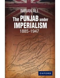 The Punjab under Imperialism 1885 -1947