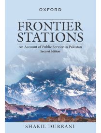 Frontier Stations: An Account of Public Service in Pakistan