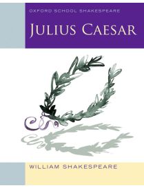 Oxford School Shakespeare: Julius Caesar