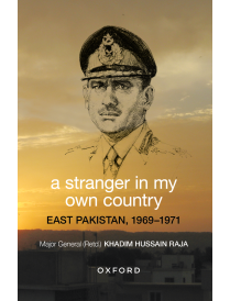 A Stranger in My Own Country: East Pakistan, 1969–1971