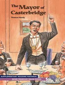 Oxford Progressive English Readers: The Mayor of Casterbridge