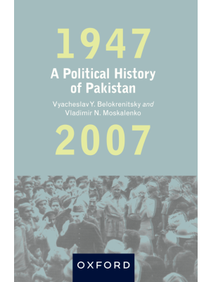 A Political History of Pakistan, 1947-2007