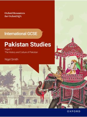 OxfordAQA International GCSE: Pakistan Studies Paper 1: The History and Culture of Pakistan 