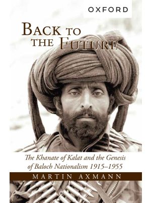 Back to the Future: The Khanate of Kalat and the Genesis of Baloch Nationalism, 1915-1955