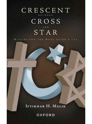 Crescent between Cross and Star: Muslims and the West after 9/11