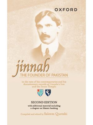 Jinnah: The Founder of Pakistan in the Eyes of his Contemporaries and his Documentary Records at Lincoln's Inn and the Inner Temple (Second Edition)