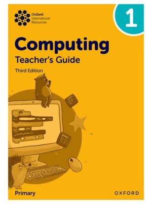 Oxford International Computing Teacher's Guide 1 3E