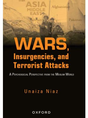 Wars, Insurgencies, and Terrorist Attacks: A Psychosocial Perspective from the Muslim World 