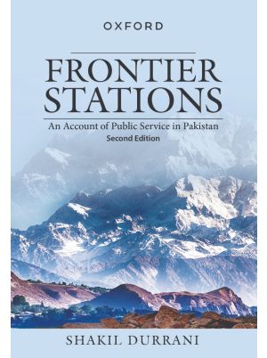 Frontier Stations: An Account of Public Service in Pakistan