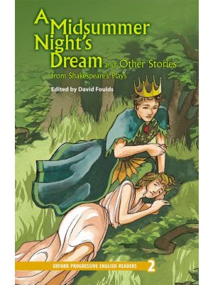 Oxford Progressive English Readers Level 2: A Midsummer Night's Dream and Other Stories from Shakespeare's Plays