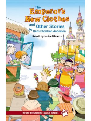 Oxford Progressive English Readers Level Starter: The Emperor's New Clothes and Other Stories