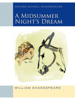 Oxford School Shakespeare: A Midsummer Nightâ€™s Dream