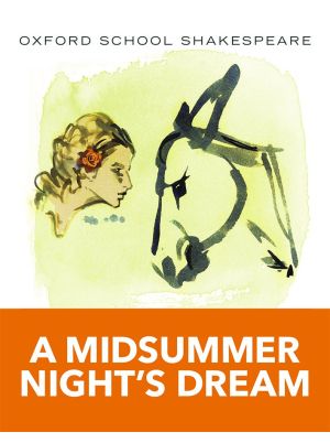 Oxford School Shakespeare: A Midsummer Night's Dream