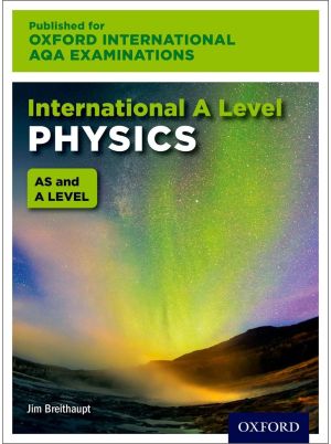 Oxford International AQA Examinations: International A Level Physics