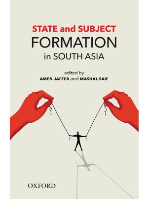 State and Subject Formation in South Asia