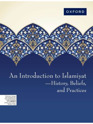 An Introduction to Islamiyat—History, Beliefs, and Practices