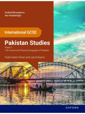 Oxford AQA International GCSE: Pakistan Studies Paper 2: The Human and Physical Geography of Pakistan
