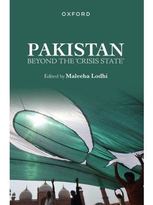 Pakistan: Beyond the Crisis State