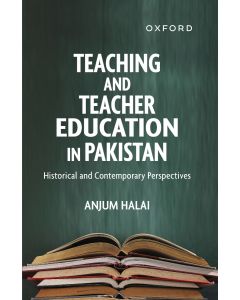 Teaching and Teacher Education in Pakistan