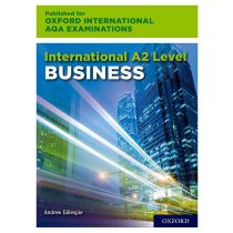 International A2 Level Business for Oxford International AQA Examinations