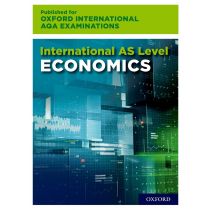 Oxford International AQA Examinations: International AS-level Economics for Oxford International AQA Examinations