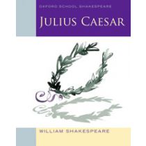 Oxford School Shakespeare: Julius Caesar 