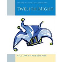 Oxford School Shakespeare: Twelfth Night