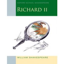 Oxford School Shakespeare: Richard II 
