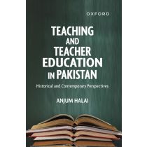 Teaching and Teacher Education in Pakistan