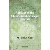 A History of the All-India Muslim League 1906-1947