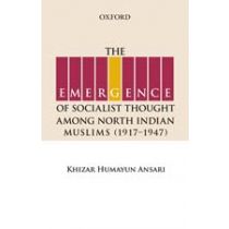 The Emergence of Socialist Thought Among North Indian Muslims (1917-1947)